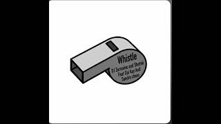 Whistle DJ Zeronine and Shotek Feat Dai kay And Sandro Chase