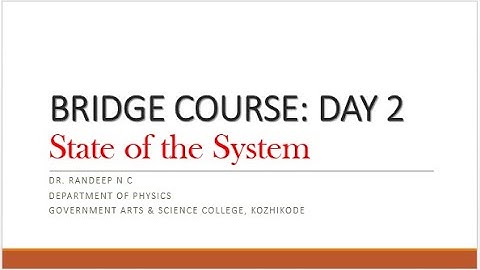 Bridge Course Day 2: State of the System