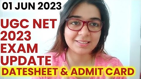 UGC NET JUNE 2023 DATESHEET & ADMIT CARD UPDATE BY SHEFALI MISHRA | UGC NET 2023