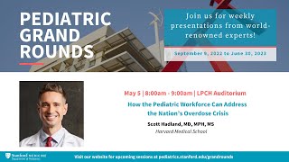 Stanford Peds Grand Rounds: How the Pediatric Workforce Can Address the Nation’s Overdose Crisis