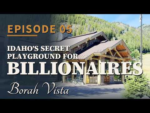 Borah Vista Episode 5 — Idaho's Secret Playground for Billionaires