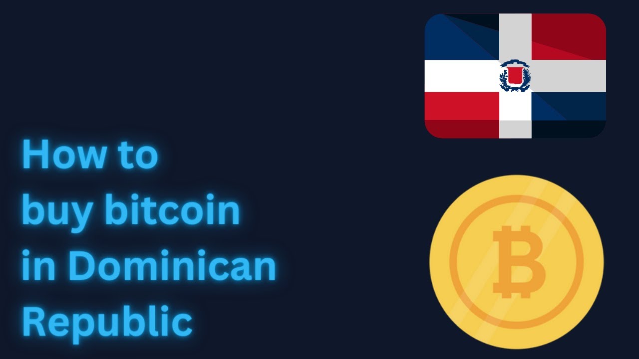 How to buy bitcoin in Dominican Republic