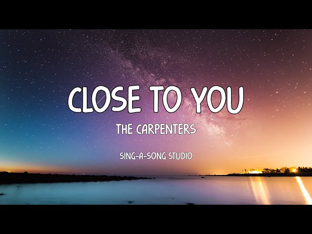 The Carpenters - Close To You (Lyrics) class=
