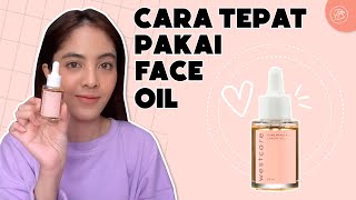 6 Tips Cara Pakai Face Oil untuk Semua Jenis Kulit | How to Use Face Oil | Skincare Tips