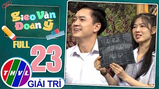 Gieo vần đoán ý  Tập 23: Diễn viên Oanh Kiều  Diễn viên Thành Khôn | Chủ đề Con số  Số lượng