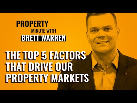 The Top 5 Factors that Drive our Property Markets