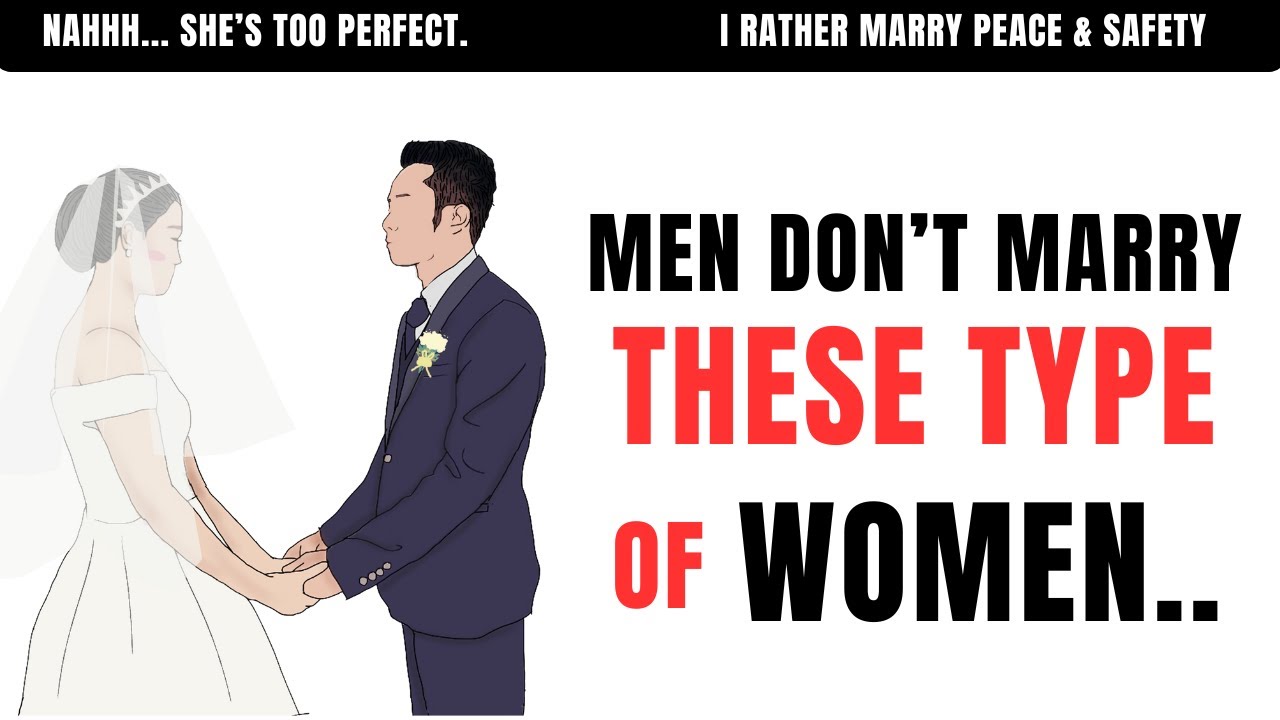 Men Don’t Marry The “Perfect” Woman – [They Marry THIS Type]