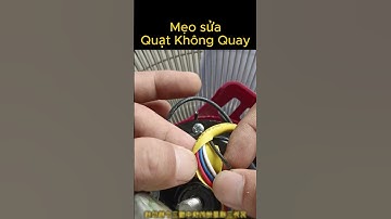 Mẹo Sửa Quạt Không Quay