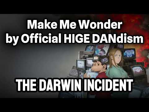 THE DARWIN INCIDENT Full Opening Soundtrack Make Me Wonder By Official HIGE DANdism Audio 