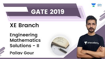 GATE 2019 XE | Engineering Mathematics Solutions Part II | Pallav Gour | Unacademy GATE ME, PI, XE
