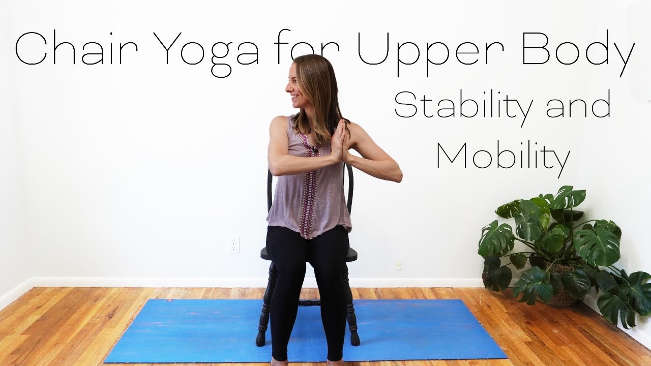 15 Minute Chair Yoga Stability & Mobility Upper Body 4K Video chairyoga mobility 