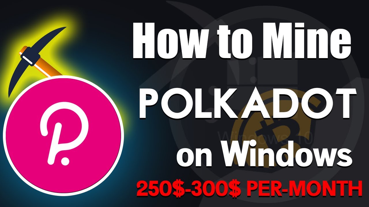 How to Mine Polkadot on any Windows PC | Mine Polkdadot | Easily Mine  Polkdadot on Any Computer - YouTube