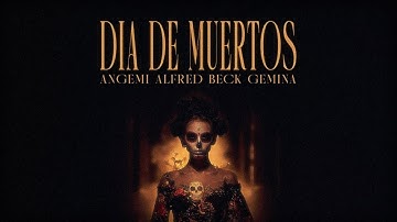 ANGEMI, Alfred Beck, GEMINA - Día de Muertos (Visualizer)