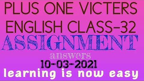 plus one english class-32 assignment answers 10-03-2021(victers)