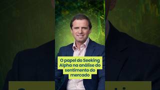 O papel do Seeking Alpha na análise do sentimento do mercado