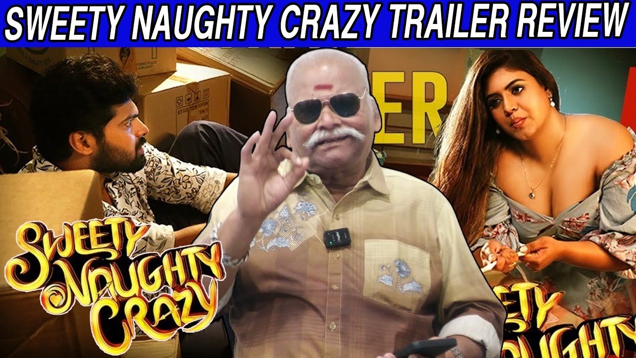 💔Sweety Naughty Crazy Trailer Bayilvan Ranganathan Review | Sweety Naughty Crazy Trailer Review