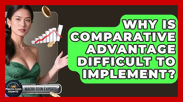 Why Is Comparative Advantage Difficult To Implement? - Macroecon Experts