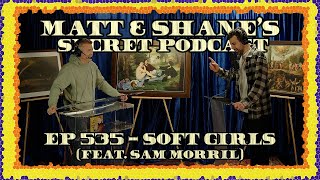Ep 535 - Soft Girls (feat. Sam Morril) screenshot 5