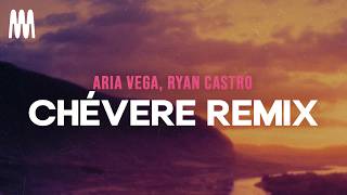 ARIA VEGA & Ryan Castro - CHÉVERE REMIX (Letra/Lyrics)
