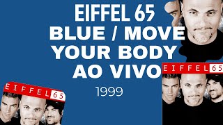 Eiffel 65   Blue & Move Your Body Live 1999