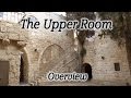 Upper Room Overview Tour, Last Supper, Pentecost, Jerusalem, Israel, Mt. Zion, Holy Land