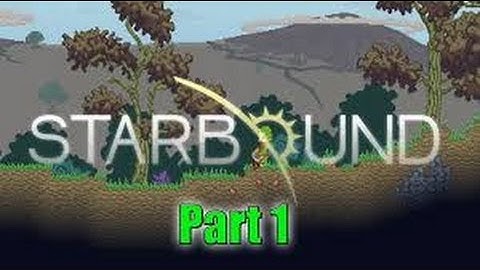 Starbound part 1 Journey Begins