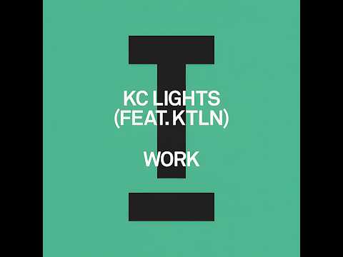 KC Lights feat. KTLN - Work (Extended Mix)