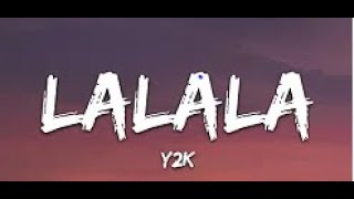 Y2K, bbno$ - Lalala (Lyrics / Lyric Video) Letra