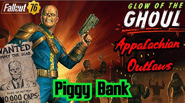 Fallout 76 | SEASON 20 - Glow of the Ghoul | Appalachian Outlaws | Piggy Bank |