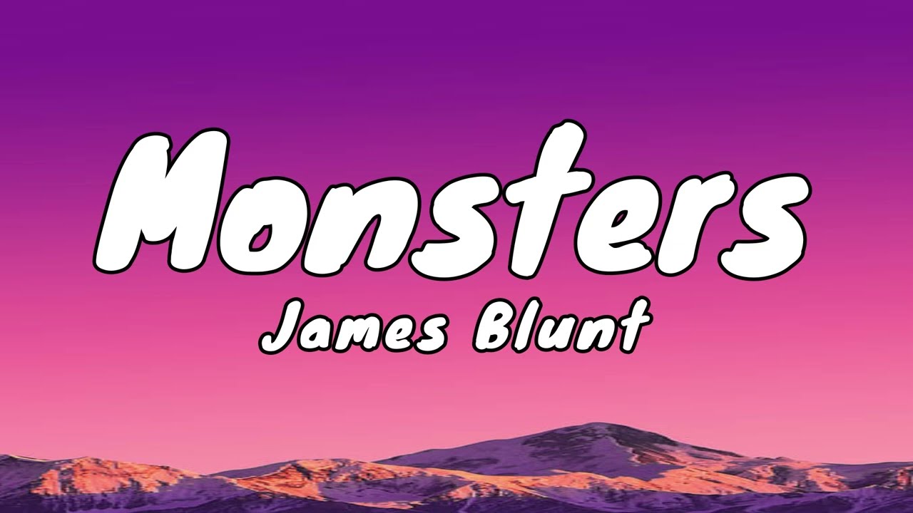 Monsters - James Blunt (Lyrics) 