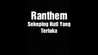 Ranthem - Sekeping Hati Yang Terluka