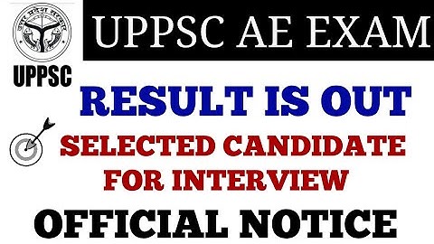 UPPSC AE EXAM RESULT IS OUT (LIST OF SELECTED CANDIDATE FOR INTERVIEW)