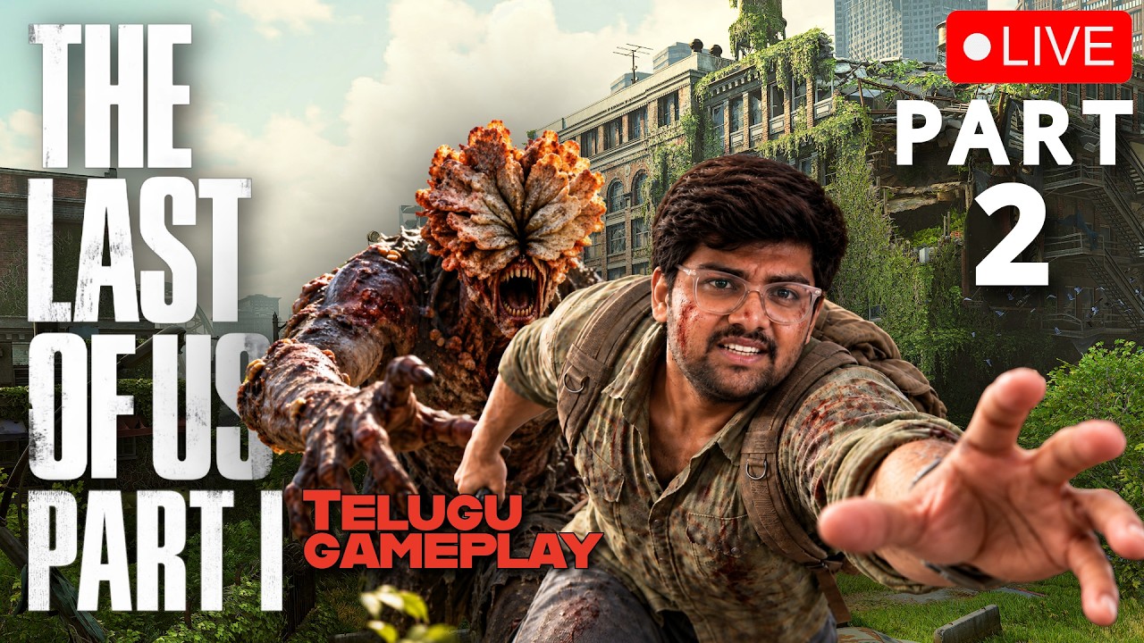 THE LAST OF US PART 1 Telugu Gameplay LIVE 🔴 | The Journey Begins! 😱 | Part 2