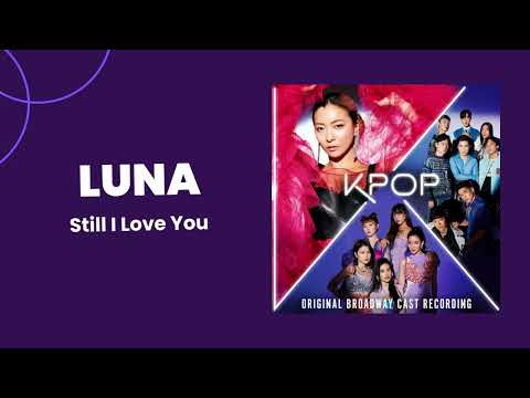 Luna of f(x) - Still I Love You | KPOP Broadway