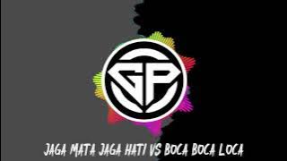 DJ Jaga Mata Jaga Hati Viral Tiktok 2021 Vs DJ Boca Loca Loca Viral Tiktok