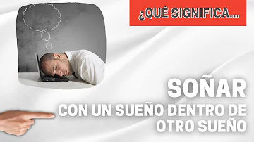 ¿Se puede soñar dentro de un sueño?