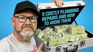 5 Costly Plumbing Repairs And How To Avoid Them
