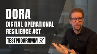 DORA Testprogramm – Digitale operationale Resilienz richtig prüfen & bewerten