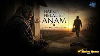 Hakkını Helal Et Anam (Modern Mızrap New Versiyon) Inıhelaletanam Ürkü