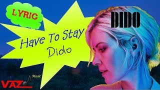 Dido - Have To Stay (Lyrics)