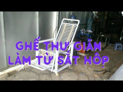Video video số 5: ghế ngã lưng thư giãn làm từ sắt hộp #Iron... - youtube
