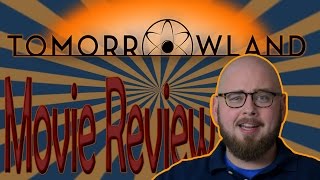 Movie Review for Tomorrowland