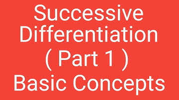 Successive Differentiation, Part 1, Basic Concepts, Differential Calculus, Magadh University