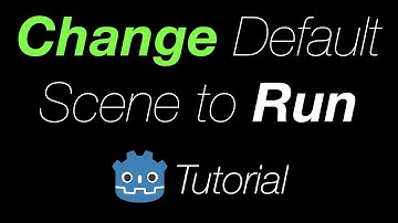 How to Change the Default Scene to Run in Godot