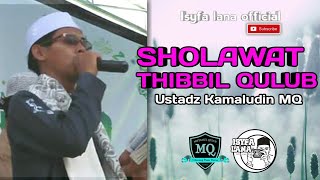 SHOLAWAT THIBBIL QULUB || USTADZ KAMALUDIN MQ