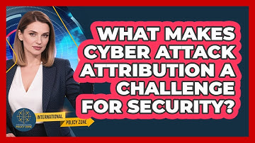What Makes Cyber Attack Attribution A Challenge For Security? - International Policy Zone