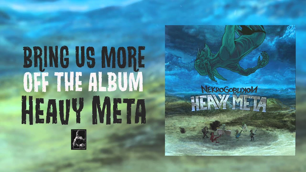 Watch Nekrogoblikon - Bring Us More on YouTube Watch Nekrogoblikon - Bring Us More on YouTube