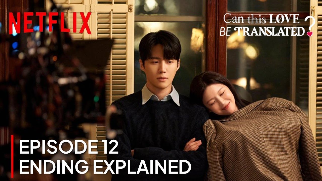 Episode 12 Ending Explained | Can This Love Be Translated? {ENG SUB}