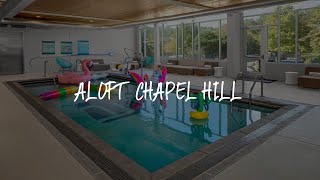 Aloft Chapel Hill Review - Chapel Hill , United States of America