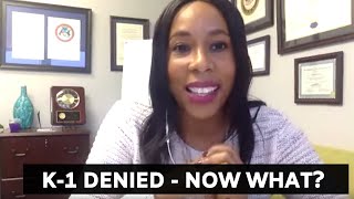 K1 Visa DENIED! What Should You Do Next? (2019) Immigration Lawyer